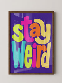 Stay Weird Poster