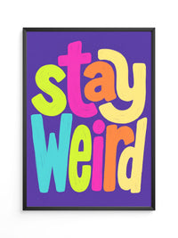 Stay Weird Poster