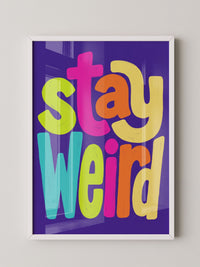 Stay Weird Poster