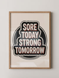 Sore Today Strong Tomorrow