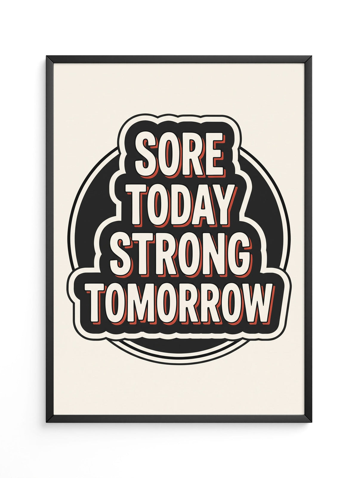 Sore Today Strong Tomorrow