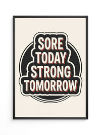 Sore Today Strong Tomorrow