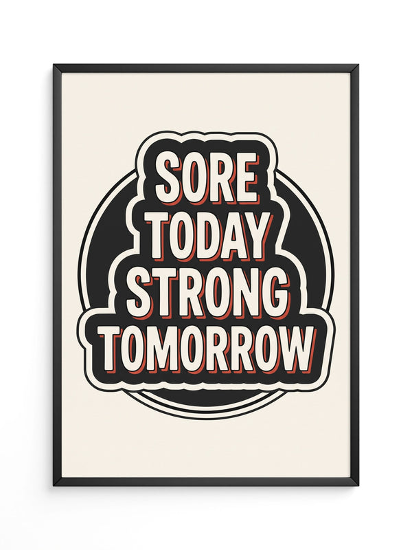 Sore Today Strong Tomorrow