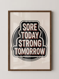 Sore Today Strong Tomorrow