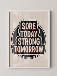 Sore Today Strong Tomorrow