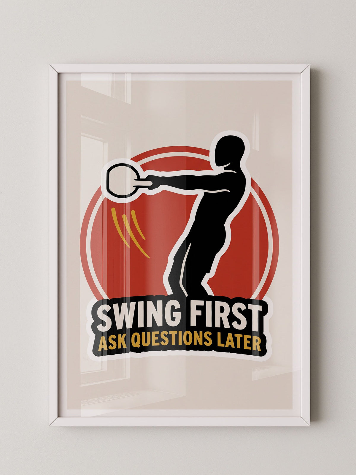 Swing First Ask Later
