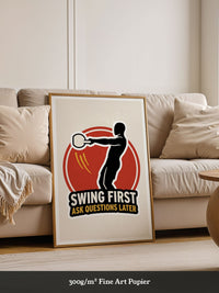 Swing First Ask Later