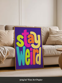Stay Weird Poster