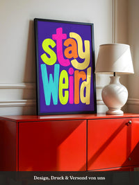 Stay Weird Poster