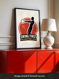 Swing First Ask Later