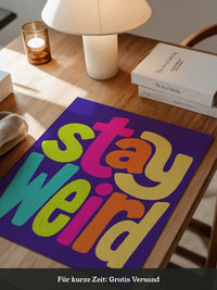 Stay Weird Poster
